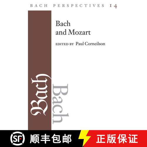 【3-4周达】精装 Bach Perspectives, Volume 14: Bach and Mozart: Connections, Patterns, and Pathways Vo... [9780252044663]