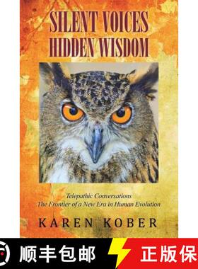【2-3周达】Silent Voices Hidden Wisdom: Telepathic Conversations The Frontier of a New Era in Human E... [9781504368582]