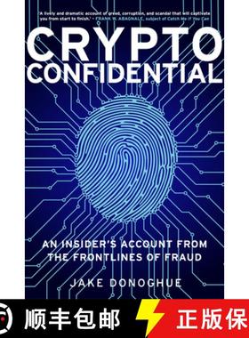 【3-4周达】Crypto Confidential: An Insider's Account from the Frontlines of Fraud [9781803996189]
