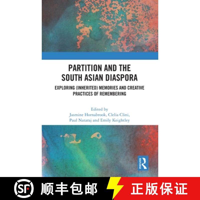 【3-4周达】Partition and the South Asian Diaspora: Exploring (Inherited) Memories and Creative Practi... [9781041028352]