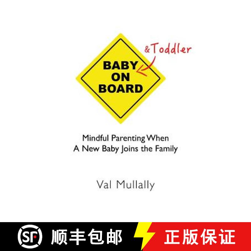 【2-3周达】Baby and Toddler on Board: Mindful par enting when a new baby joins the family [9781912328284]