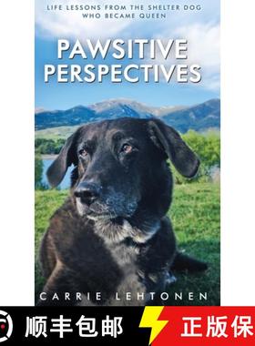 预订 Pawsitive Perspectives: Life Lessons from the Shelter Dog Who Became Queen [9798990915220]
