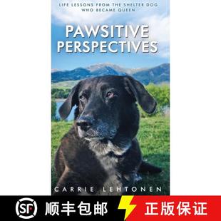 Life 9798990915220 Dog Pawsitive Perspectives Who from Lessons Queen 预订 the Became Shelter
