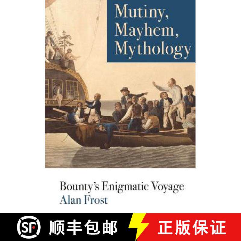 【3-4周达】Mutiny, Mayhem, Mythology: Bounty's Enigmatic Voyage [9781743325872]