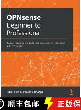 预订 OPNsense Beginner to Professional: Protect networks and build next-generation firewalls easily w... [9781801816878]