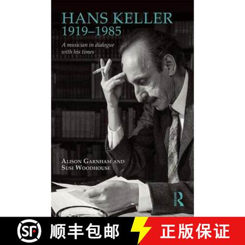【3-4周达】精装 Hans Keller: A Portrait in His Own Words: The Musical Conscience of British Broadcast... [9780754608981]