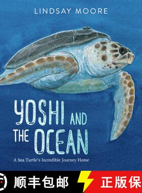 【3-4周达】Yoshi and the Ocean: A Sea Turtle's Incredible Journey Home [9780063060982]