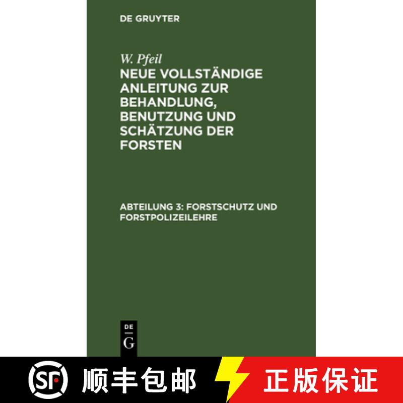 【2-3周达】Forstschutz und Forstpolizeilehre：aus: Neue vollständige Anleitung zur Behandlung, Benut... [9783111241098]