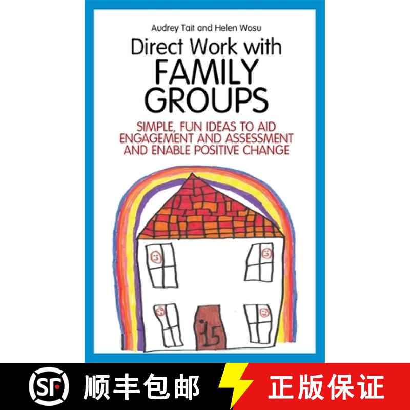 【3-4周达】Direct Work with Family Groups: Simple, Fun Ideas to Aid Engagement and Assessment and Ena... [9781849055543]