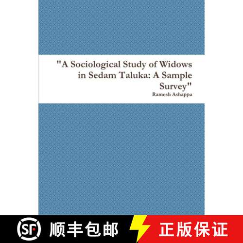 【3-4周达】A Sociological Study of Widows in Sedam Taluka: A Sample Survey [9781304731968]