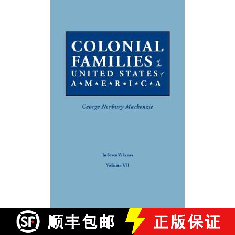 【2-3周达】Colonial Families of the United States of America. in Seven Volumes. Volume VII [9780806319452]
