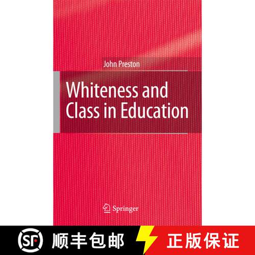 【3-4周达】Whiteness and Class in Education (1st ed. 2007. 2nd printing 2009) [9789048123070]