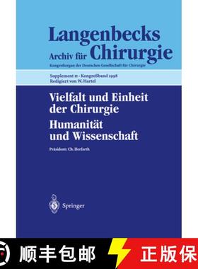 【3-4周达】Vielfalt Und Einheit Der Chirurgie. Humanität Und Wissenschaft: 115. Kongreß Der Deutsch... [9783540651444]