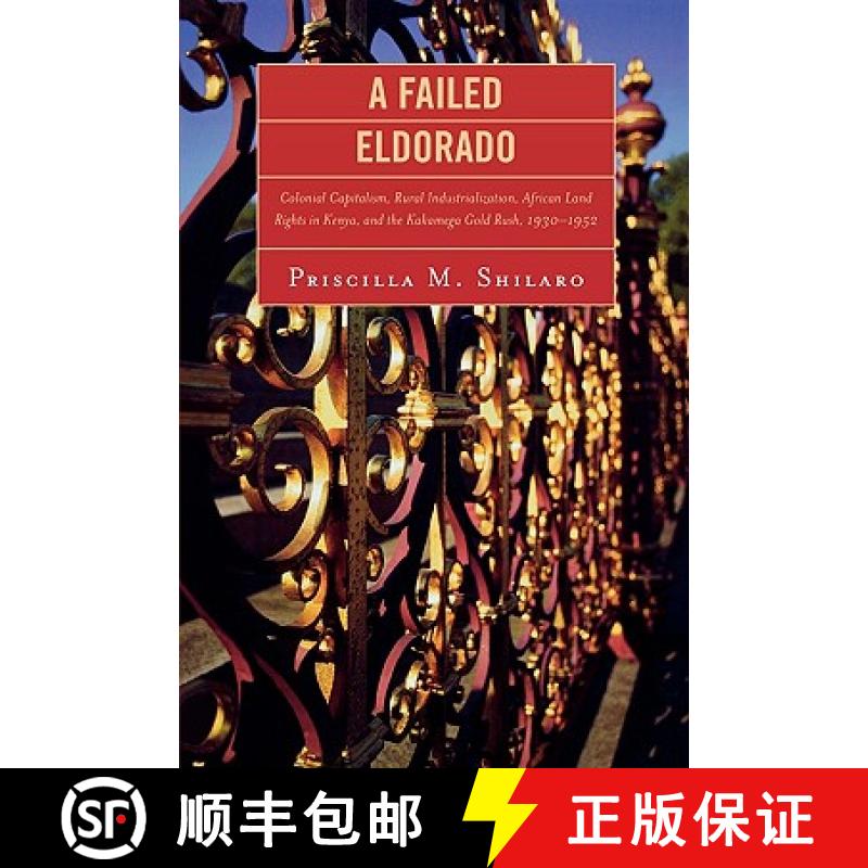 【3-4周达】A Failed Eldorado : Colonial Capitalism, Rural Industrialization, African Land Rights in K... [9780761836063]