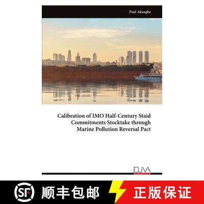 【3-4周达】Calibration of IMO Half-Century Staid Commitments Stocktake through Marine Pollution Rever... [9789999319690]