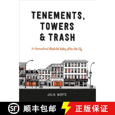 【3-4周达】Tenements, Towers & Trash : An Unconventional Illustrated History of New York City [9780316501217]