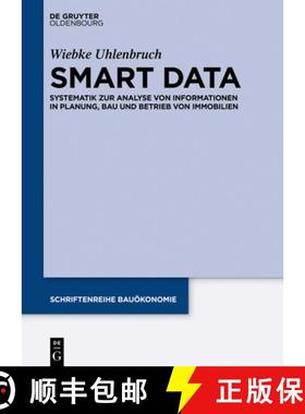 预订 Smart Data : Systematik Zur Analyse Von Informationen in Planung, Bau Und Betrieb Von Immobilien [9783110618006]