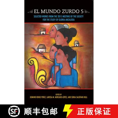 【3-4周达】El Mundo Zurdo 5 : Selected Works from the 2015 Meeting of the Society for the Study of Gl... [9781879960961]