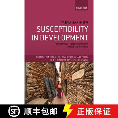 【3-4周达】精装 Susceptibility in Development: Micropolitics of Local Development in India and Indonesia [9780198854739]