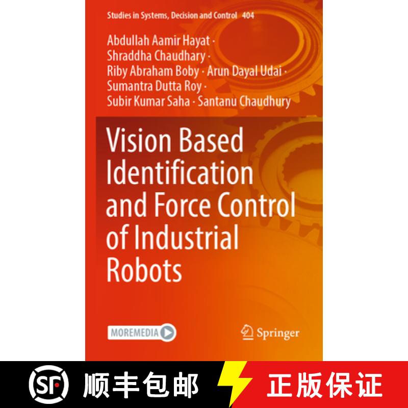 【3-4周达】Vision Based Identification and Force Control of Industrial Robots [9789811669927]