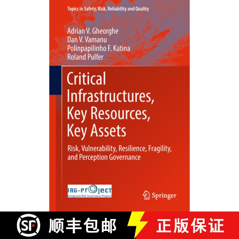 【3-4周达】Critical Infrastructures, Key Resources, Key Assets: Risk, Vulnerability, Resilience, Frag... [9783319692234]