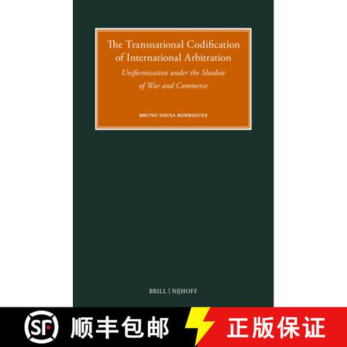 预订 精装 The Transnational Codification of International Arbitration: Uniformisation Under the Shado... [9789004728981]