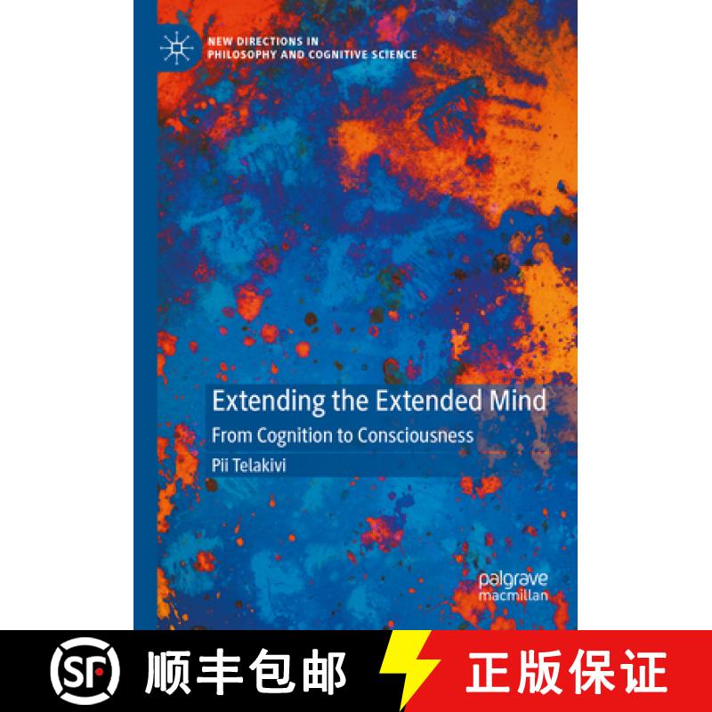 【3-4周达】Extending the Extended Mind: From Cognition to Consciousness [9783031356261]