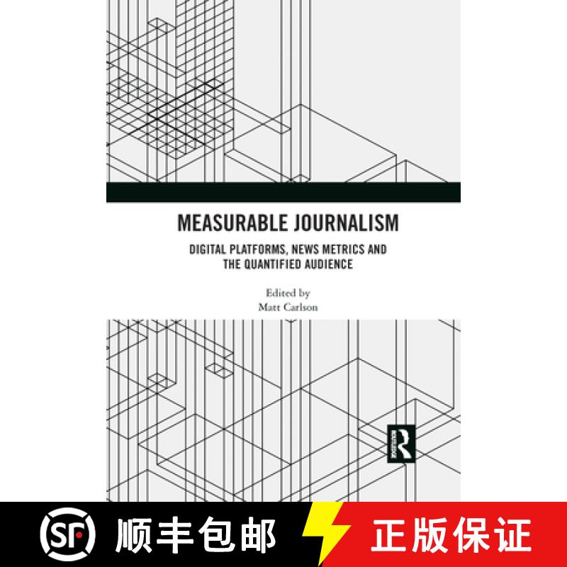 【3-4周达】Measurable Journalism: Digital Platforms, News Metrics and the Quantified Audience [9781032090009]