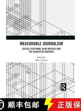 【3-4周达】Measurable Journalism: Digital Platforms, News Metrics and the Quantified Audience [9781032090009]