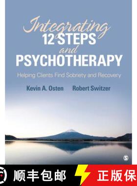 【3-4周达】Integrating 12-Steps and Psychotherapy: Helping Clients Find Sobriety and Recovery [9781412998987]