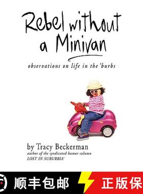预订 Rebel Without a Minivan: observations on life in the 'burbs [9781583852446]