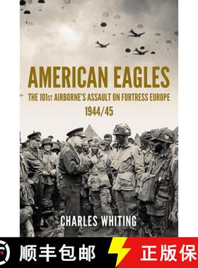 【3-4周达】American Eagles: The 101st Airborne's Assault on Fortress Europe 1944/45 [9781800557635]