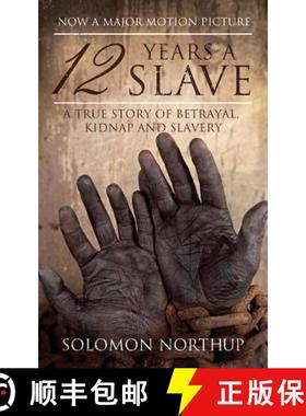 预订 12 Years a Slave: A True Story of Betrayal, Kidnap and Slavery [9781843914716]