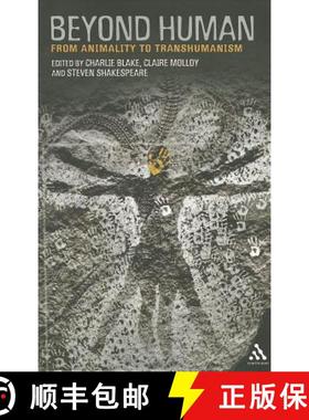 预订 Beyond Human: From Animality to Transhumanism [9781441150110]