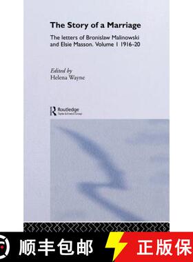 【3-4周达】Story of a Marriage: The letters of Bronislaw Malinowski and Elsie Masson. Vol I 1916-20 -... [9780415117586]