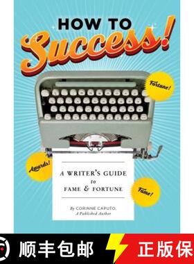【3-4周达】How to Success!: A Writer's Guide to Fame and Fortune (Gifts for Writers, Books about Writ... [9781452143330]