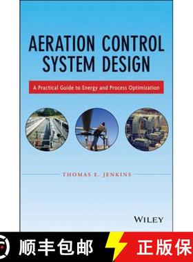 【3-4周达】Aeration Control System Design: A Practical Guide To Energy And Process Optimization [Wile... [9781118389980]