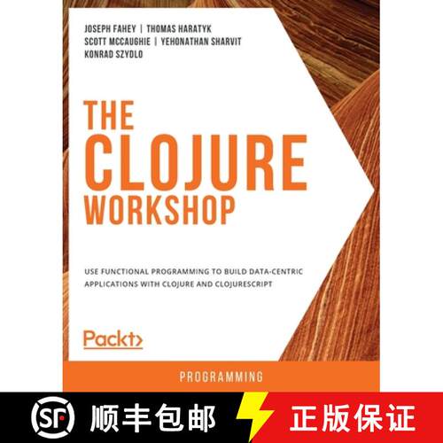 【3-4周达】The Clojure Workshop: Use functional programming to build data-centric applications with C... [9781838825485]