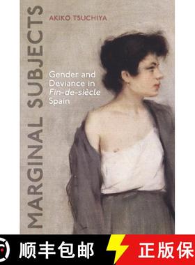 【3-4周达】Marginal Subjects: Gender and Deviance in Fin-De-Siècle Spain [9781442642942]