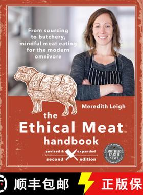 【3-4周达】The Ethical Meat Handbook, Revised and Expanded 2nd Edition: From Sourcing to Butchery, Mi... [9780865719231]