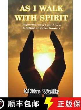 【3-4周达】As I Walk with Spirit: Hypnotherapy, Past Lives, Healing and Spirituality [9781326026974]