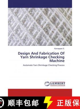 预订 Design And Fabrication Of Yarn Shrinkage Checking Machine [9786200475121]