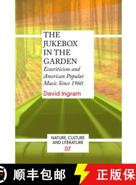 预订 The Jukebox in the Garden: Ecocriticism and American Popular Music Since 1960 [9789042032095]