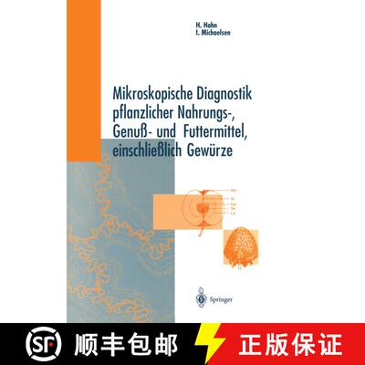 【3-4周达】Mikroskopische Diagnostik Pflanzlicher Nahrungs-, Genuss- Und Futtermittel, Einschliesslic... [9783540600527]