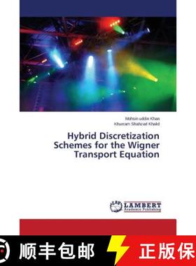 预订 Hybrid Discretization Schemes for the Wigner Transport Equation [9783659771392]