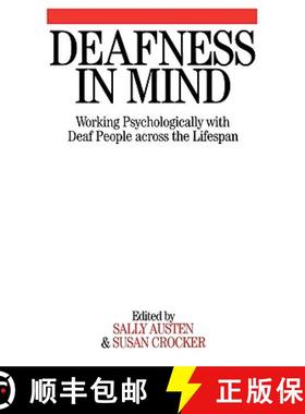 【3-4周达】Deafness In Mind - Working Psychologically With Deaf People Across The Lifespan [Wiley公共... [9781861564047]