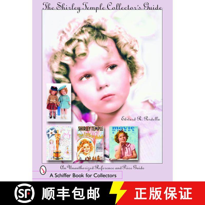 【3-4周达】Shirley Temple Collector's Guide: An Unauthorized Reference and Price Guide: An Unauthoriz... [9780764323386]