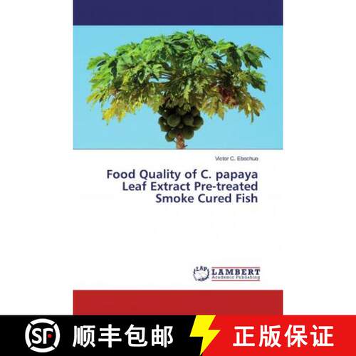 预订 Food Quality of C. papaya Leaf Extract Pre-treated Smoke Cured Fish [9786139896059]