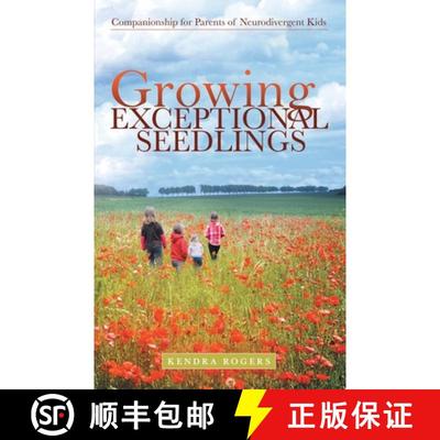 【2-3周达】Growing Exceptional Seedlings: Companionship for Parents of Neurodivergent Kids [9781480892293]