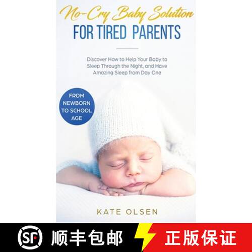 【3-4周达】精装 No-Cry Baby Solution for Tired Parents: Discover How to Help Your Baby to Sleep Throu... [9781952083358]